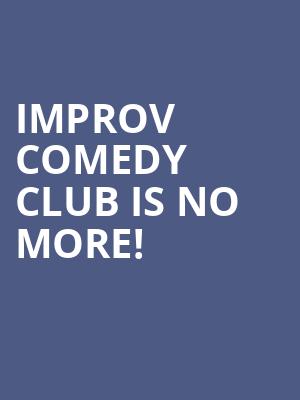 Improv Comedy Club is no more
